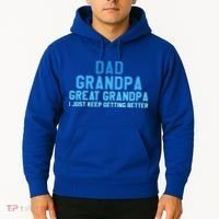 Dad Grandpa Great Grandpa I Just Keep Getting Better Cool Gift Hoodie thumb 2