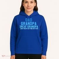 Dad Grandpa Great Grandpa I Just Keep Getting Better Cool Gift Hoodie thumb 5