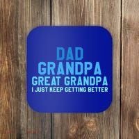 Dad Grandpa Great Grandpa I Just Keep Getting Better Cool Gift Coaster thumb 0