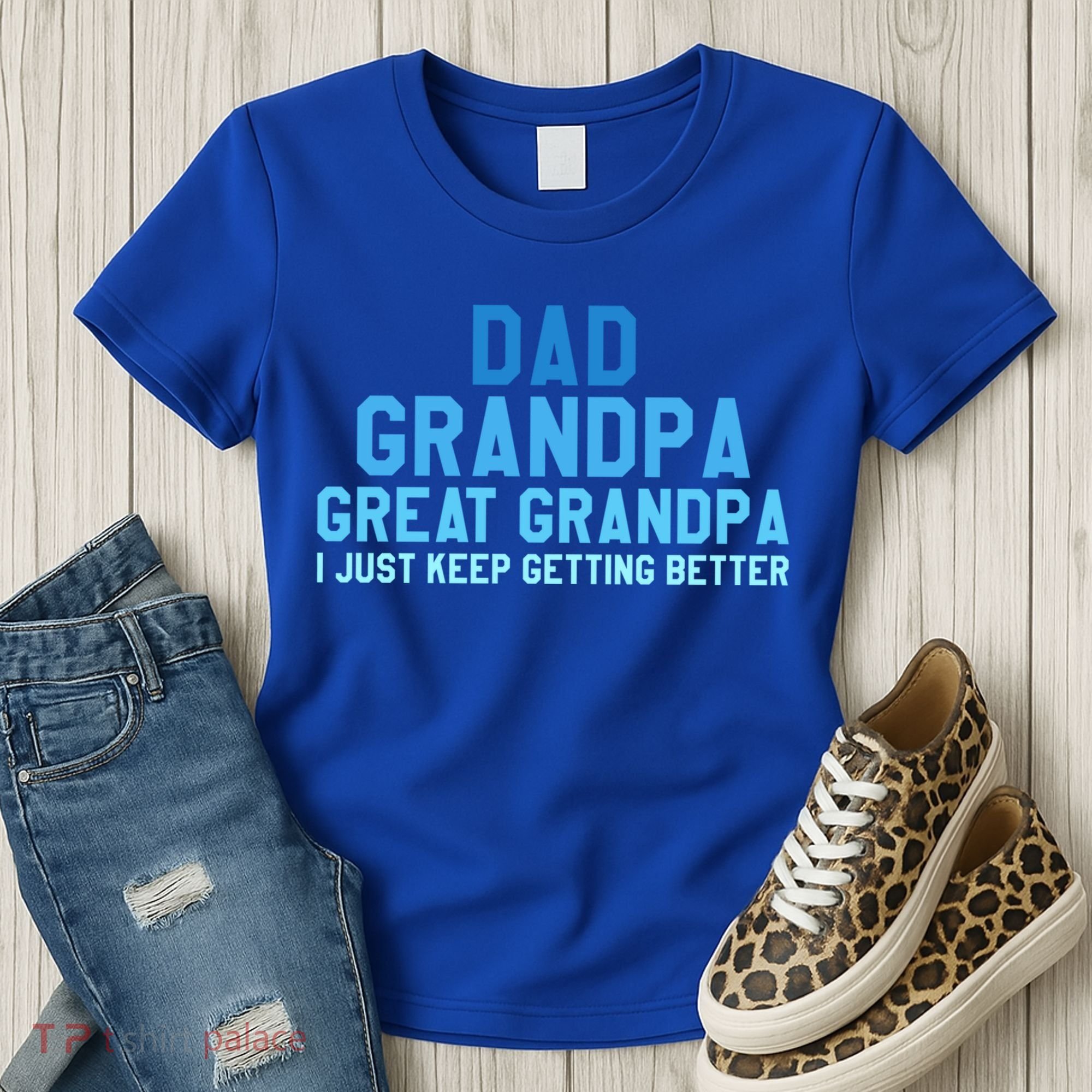 Dad Grandpa Great Grandpa I Just Keep Getting Better Cool Gift Women's T-Shirt
