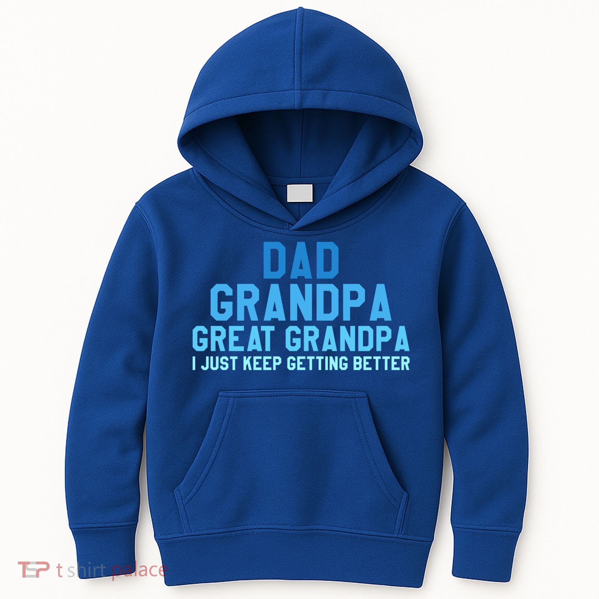 Dad Grandpa Great Grandpa I Just Keep Getting Better Cool Gift Kids Hoodie