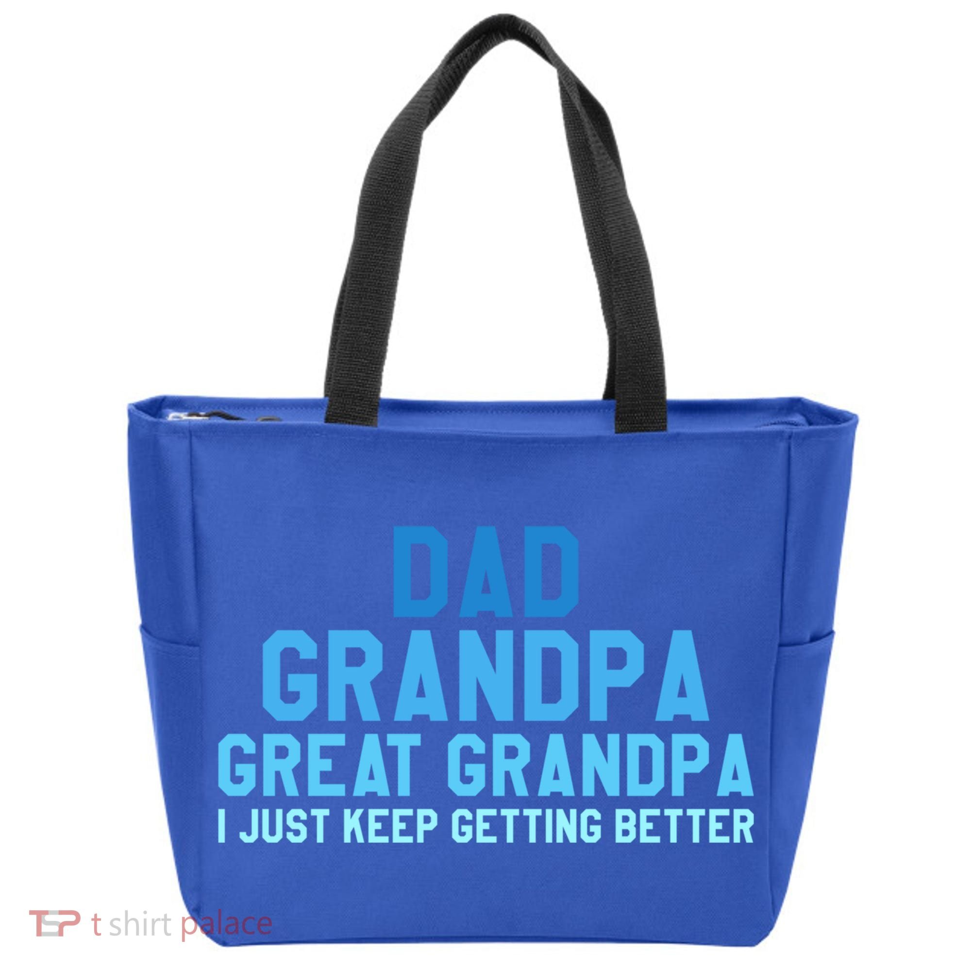 Dad Grandpa Great Grandpa I Just Keep Getting Better Cool Gift Tote Bag
