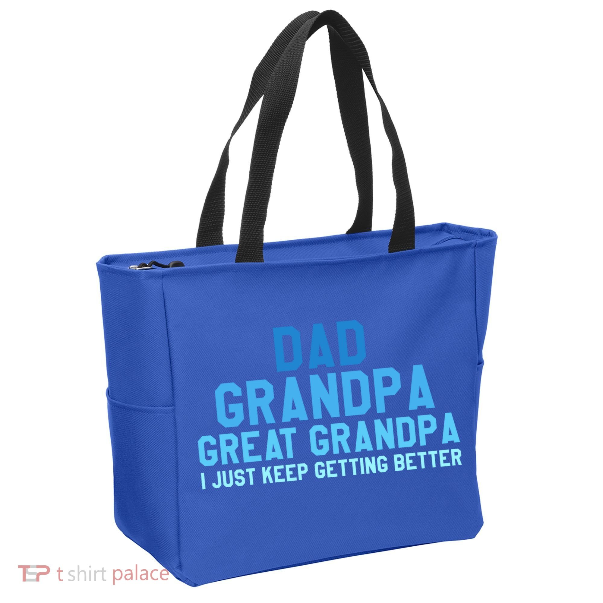 Dad Grandpa Great Grandpa I Just Keep Getting Better Cool Gift Tote Bag