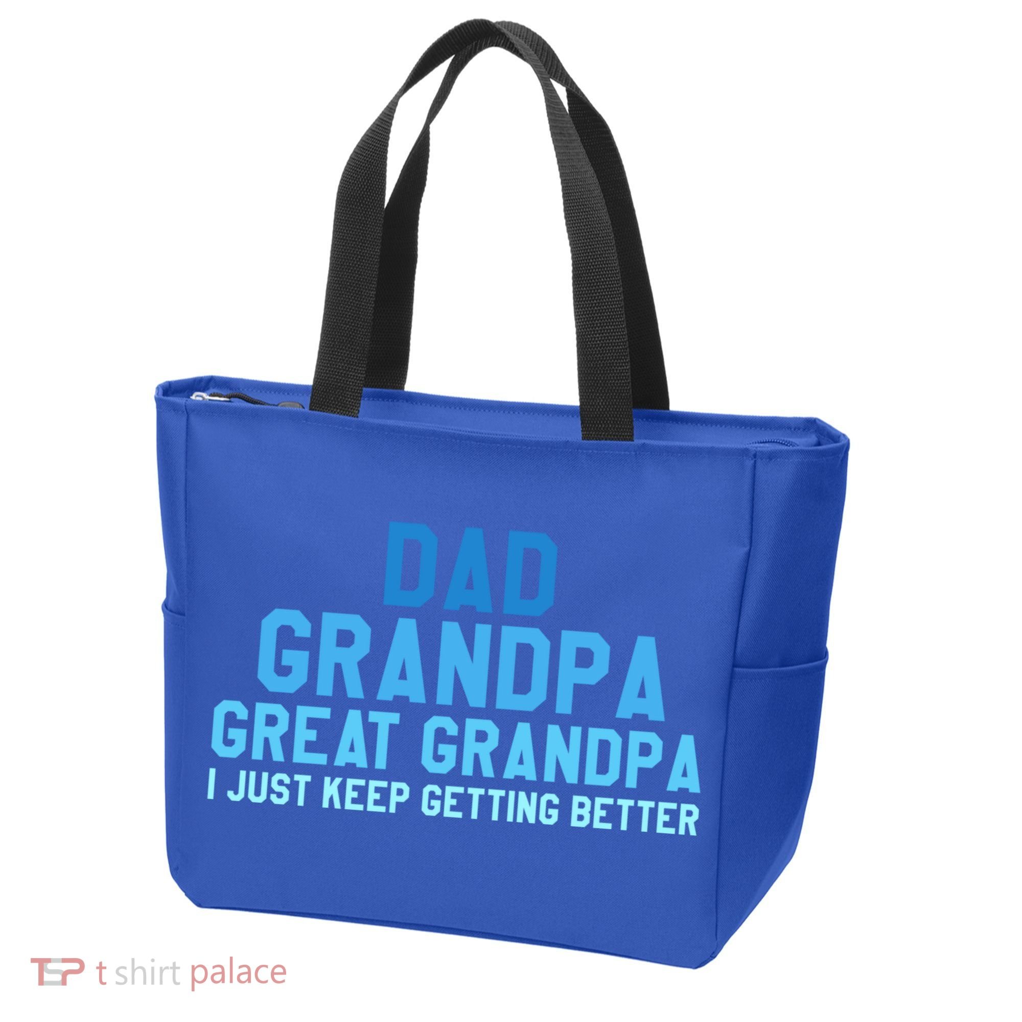 Dad Grandpa Great Grandpa I Just Keep Getting Better Cool Gift Tote Bag