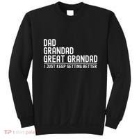 Dad Grandad Great Grandad  I Just Keep Getting Better Sweatshirt thumb 0
