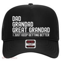 Dad Grandad Great Grandad  I Just Keep Getting Better Hat thumb 0