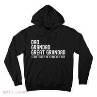 Dad Grandad Great Grandad  I Just Keep Getting Better Tall Hoodie thumb 0
