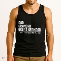 Dad Grandad Great Grandad  I Just Keep Getting Better Tank Top thumb 3