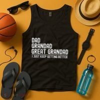 Dad Grandad Great Grandad  I Just Keep Getting Better Tank Top thumb 4