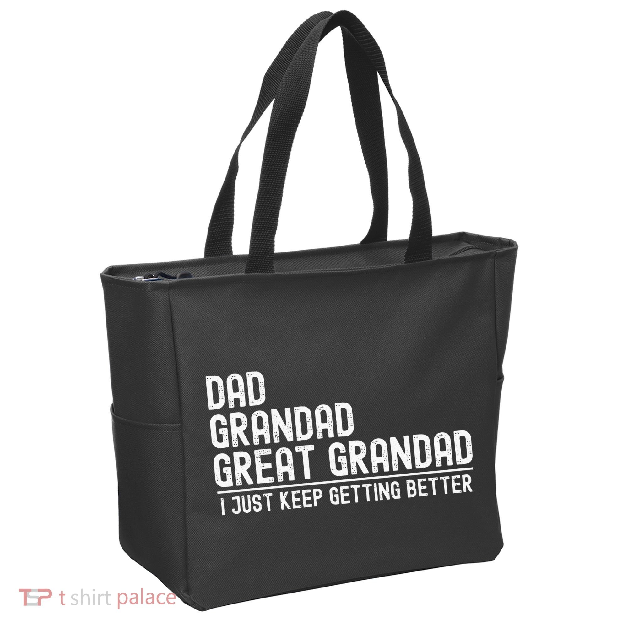 Dad Grandad Great Grandad  I Just Keep Getting Better Tote Bag