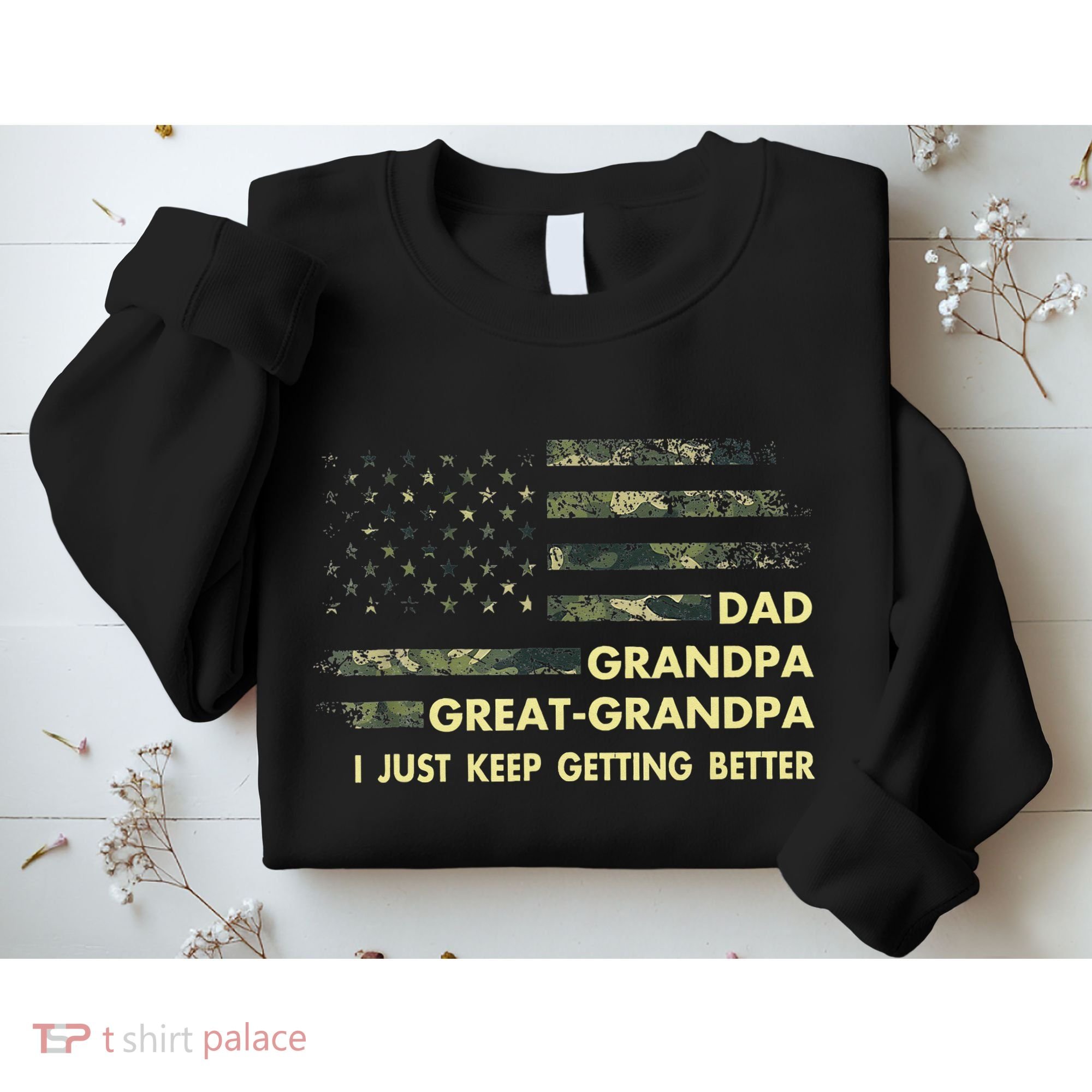 Dad Grandpa Great Grandpa Fathers Day Flag Gift Tee Sweatshirt