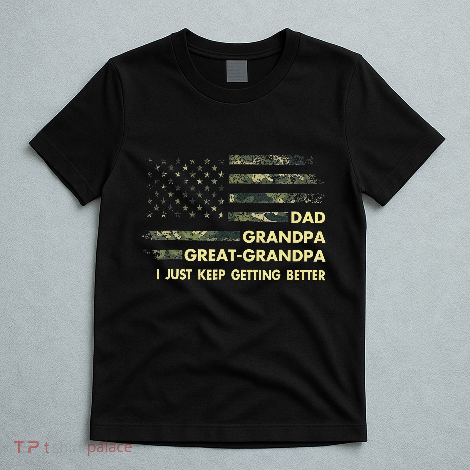 Dad Grandpa Great Grandpa Fathers Day Flag Gift Tee T-Shirt