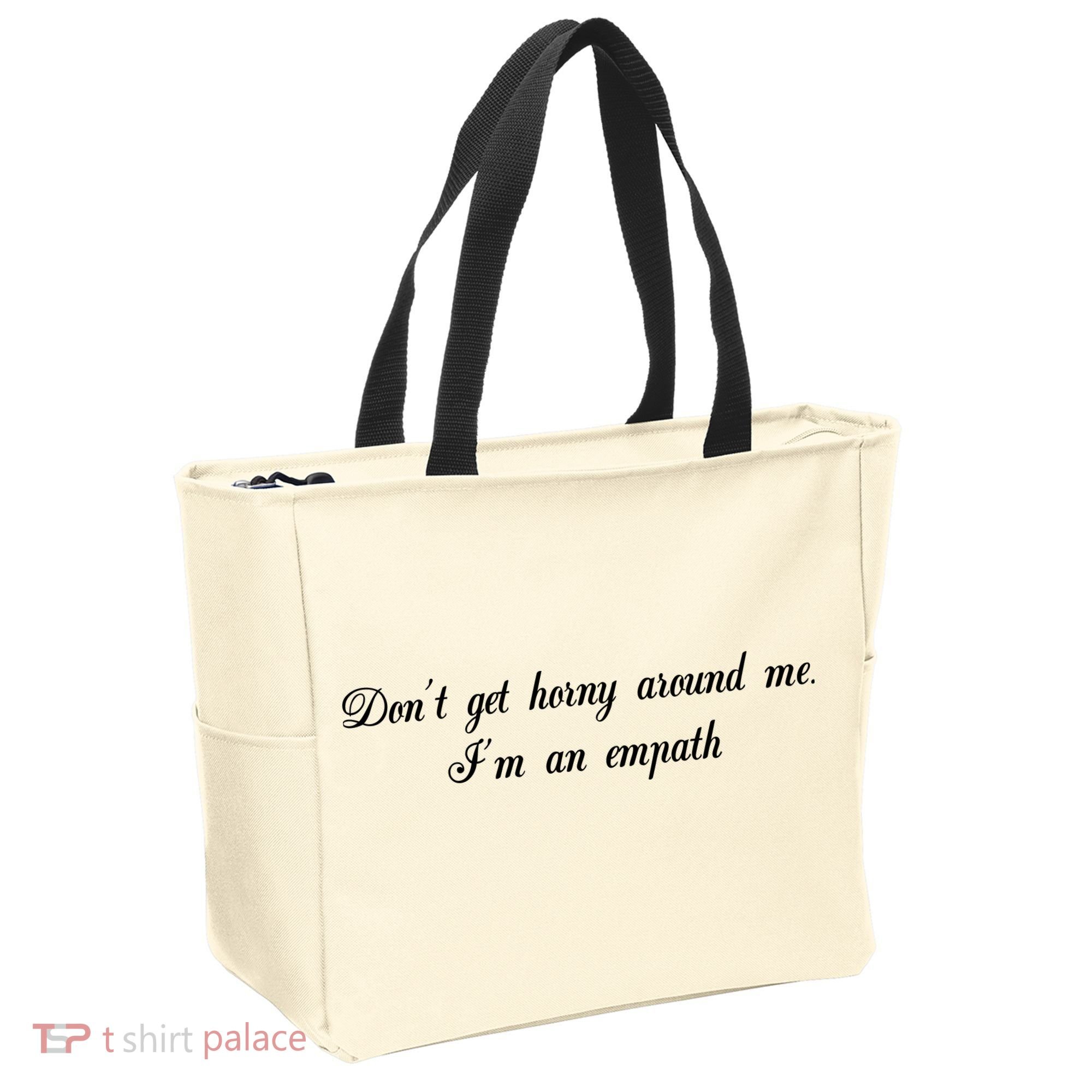 Dont Get Horny Around Me Im An Empath Tote Bag