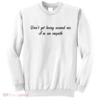 Dont Get Horny Around Me Im An Empath Sweatshirt thumb 0
