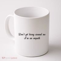 Dont Get Horny Around Me Im An Empath Coffee Mug thumb 0