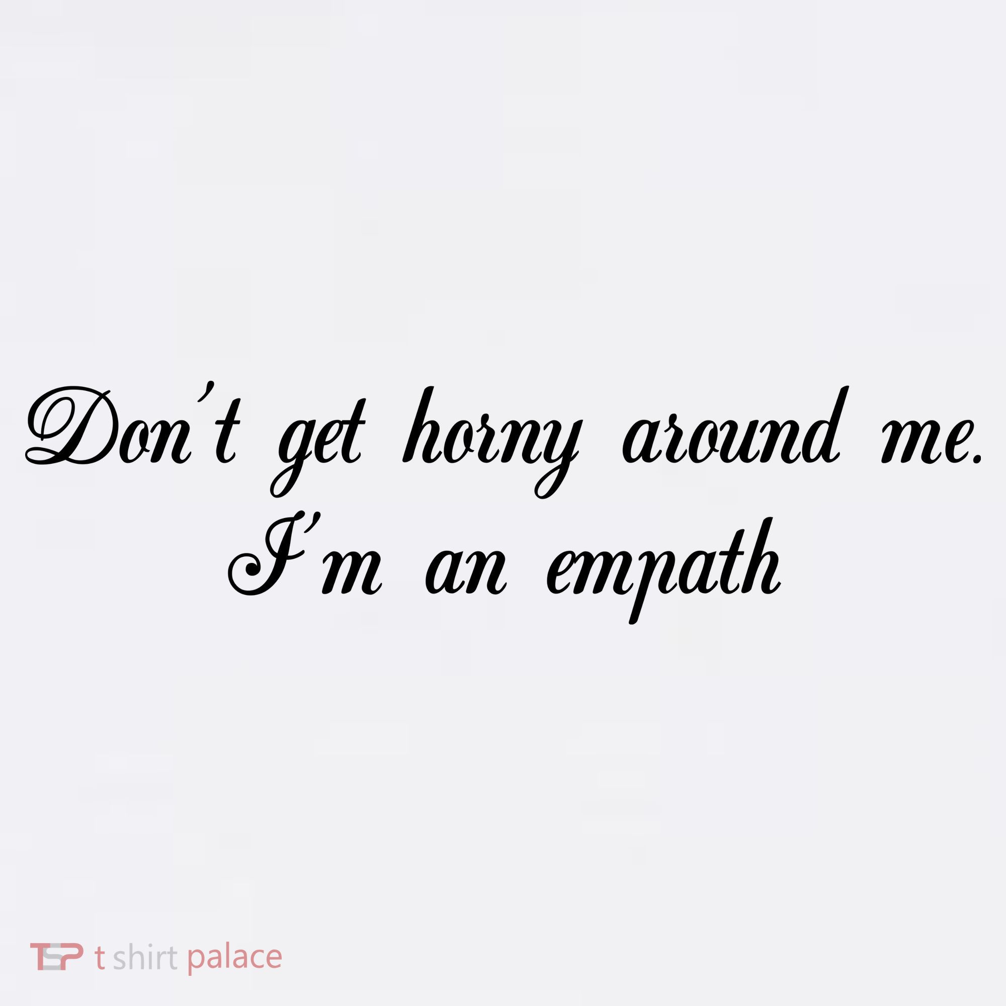 Dont Get Horny Around Me Im An Empath Ornament