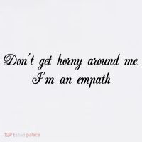 Dont Get Horny Around Me Im An Empath Tank Top thumb 6