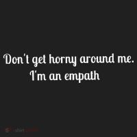 Don’T Get Horny Around Me I’M An Empath Women's Sweatshirt thumb 2