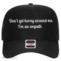 Don’T Get Horny Around Me I’M An Empath Hat thumb 0