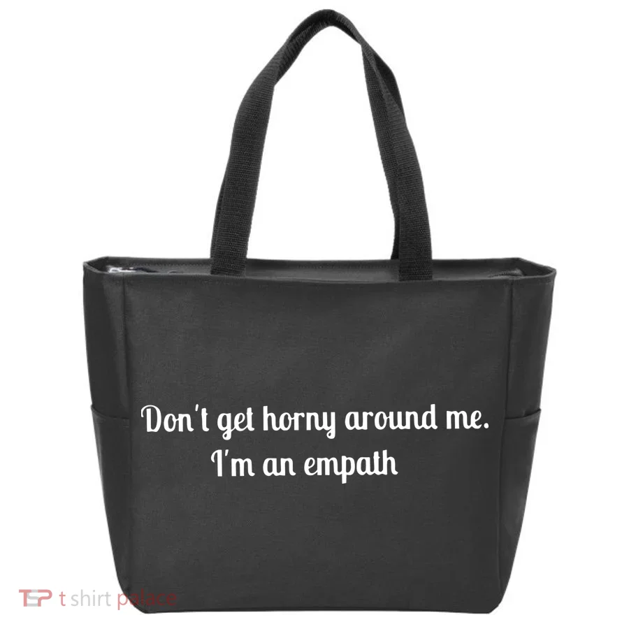 Don’T Get Horny Around Me I’M An Empath Tote Bag