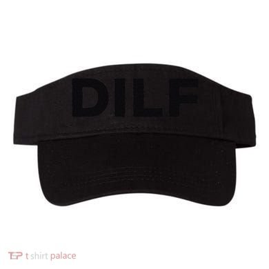 DILF Gift Idea For Dad Fathers Day Funny For Visor