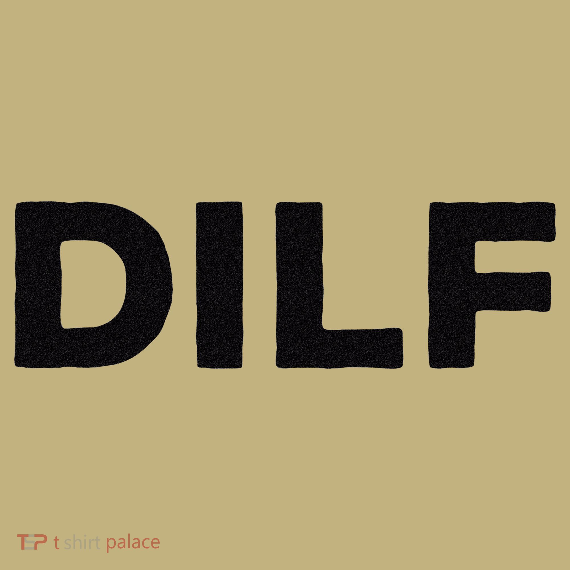 DILF Gift Idea For Dad Fathers Day Funny For Long Sleeve Shirt