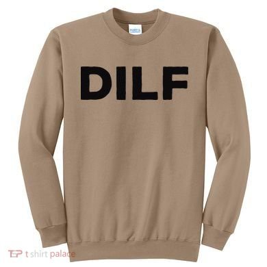 DILF Gift Idea For Dad Fathers Day Funny For Sweatshirt