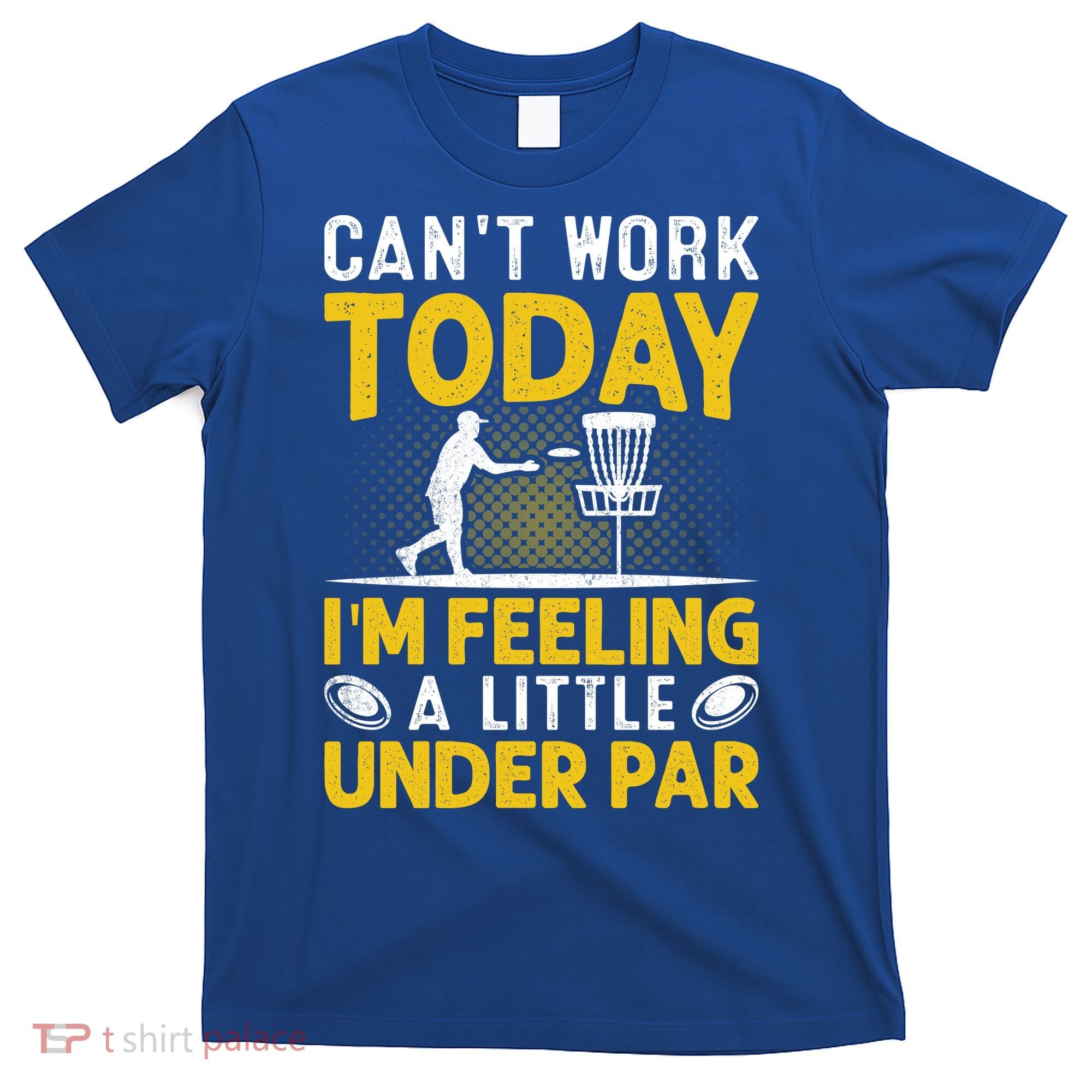 Disc Golf I'm Feeling A Little Under Par T-Shirt