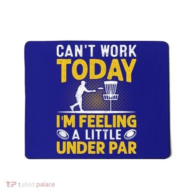 Disc Golf I'm Feeling A Little Under Par Mousepad