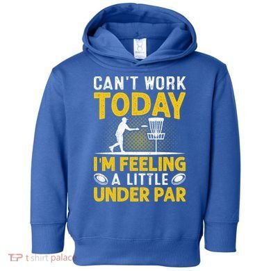 Disc Golf I'm Feeling A Little Under Par Toddler Hoodie