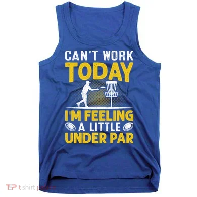 Disc Golf I'm Feeling A Little Under Par Tank Top