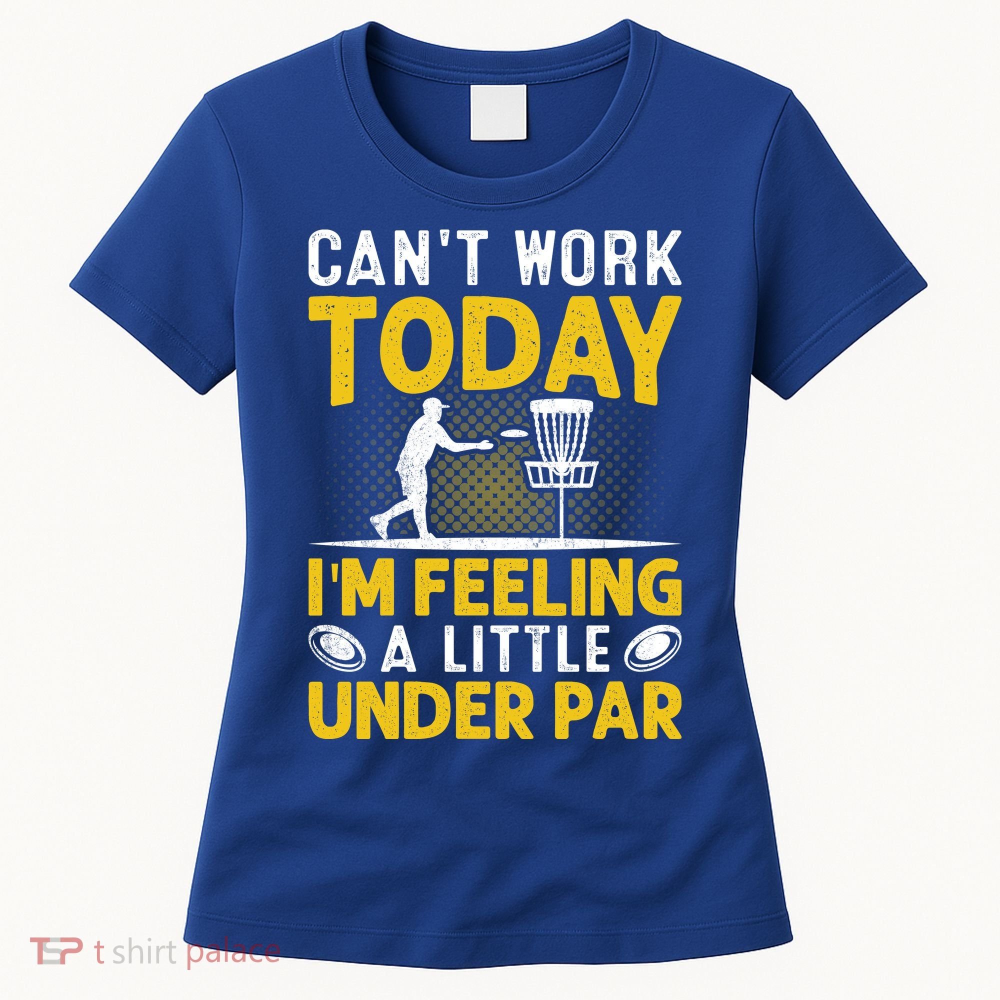 Disc Golf I'm Feeling A Little Under Par Women's T-Shirt