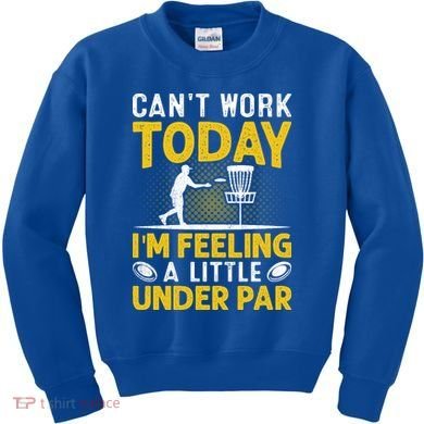 Disc Golf I'm Feeling A Little Under Par Kids Sweatshirt