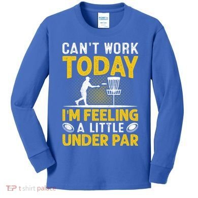 Disc Golf I'm Feeling A Little Under Par Kids Long Sleeve Shirt