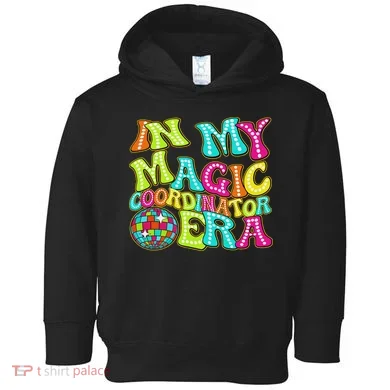 Disco Groovy In My Magic Coordinator Era Toddler Hoodie