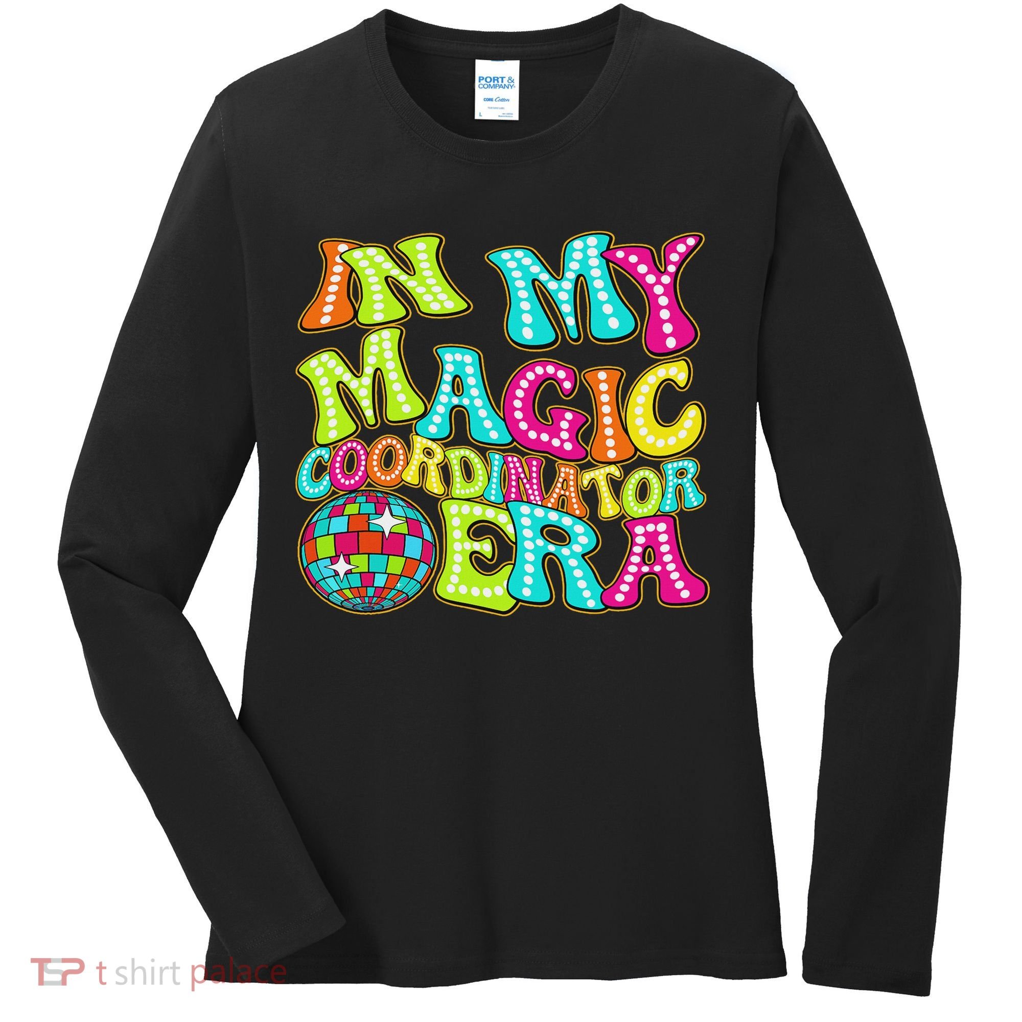 Disco Groovy In My Magic Coordinator Era Women's Long Sleeve Shirt