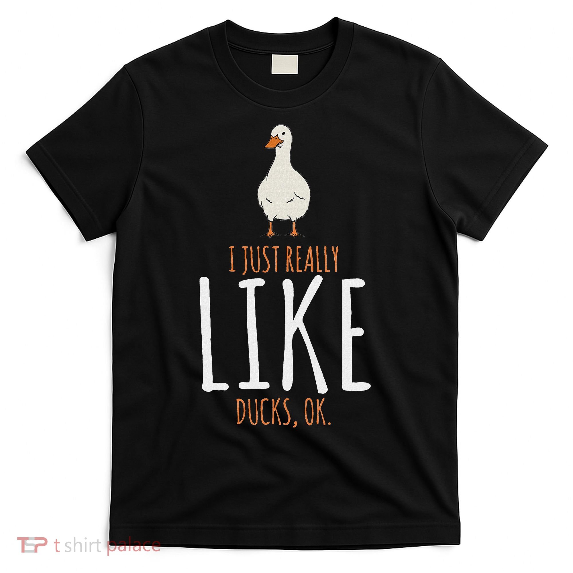 Duck Gifts I Just Really Like Ducks Ok T-Shirt