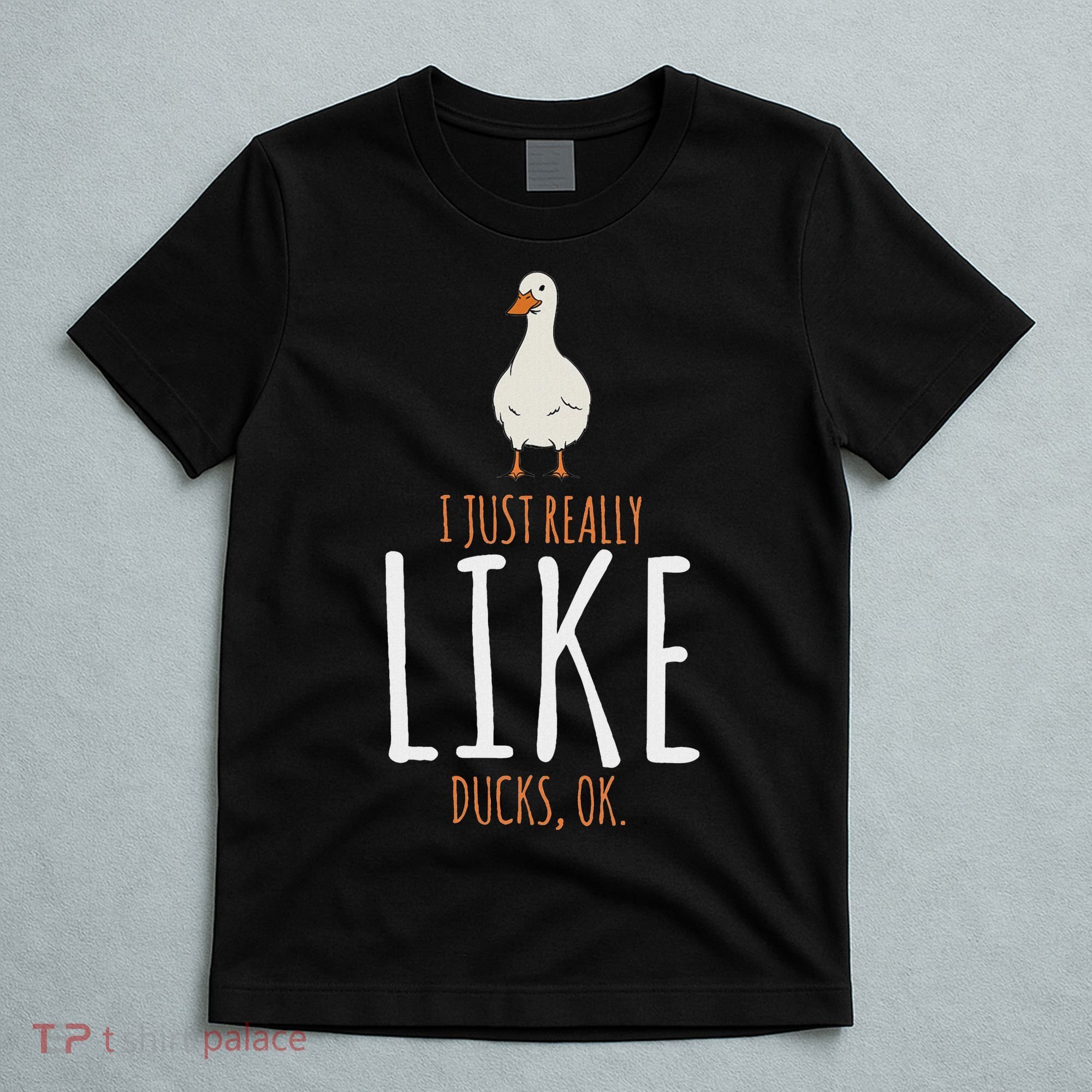 Duck Gifts I Just Really Like Ducks Ok T-Shirt