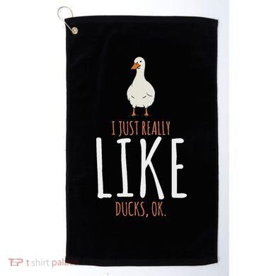 Duck Gifts I Just Really Like Ducks Ok Golf Towel