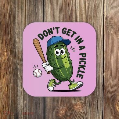 Don't Get In A Pickle Funny Baseball Women Coaster