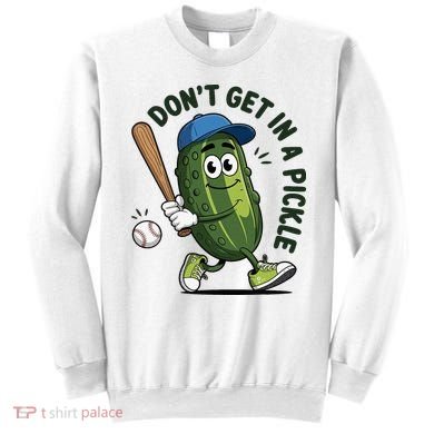 Don't Get In A Pickle Funny Baseball Women Sweatshirt