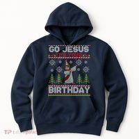 Dabbing Go Jesus It Is Your Birthday Merry Christmas Hoodie thumb 0