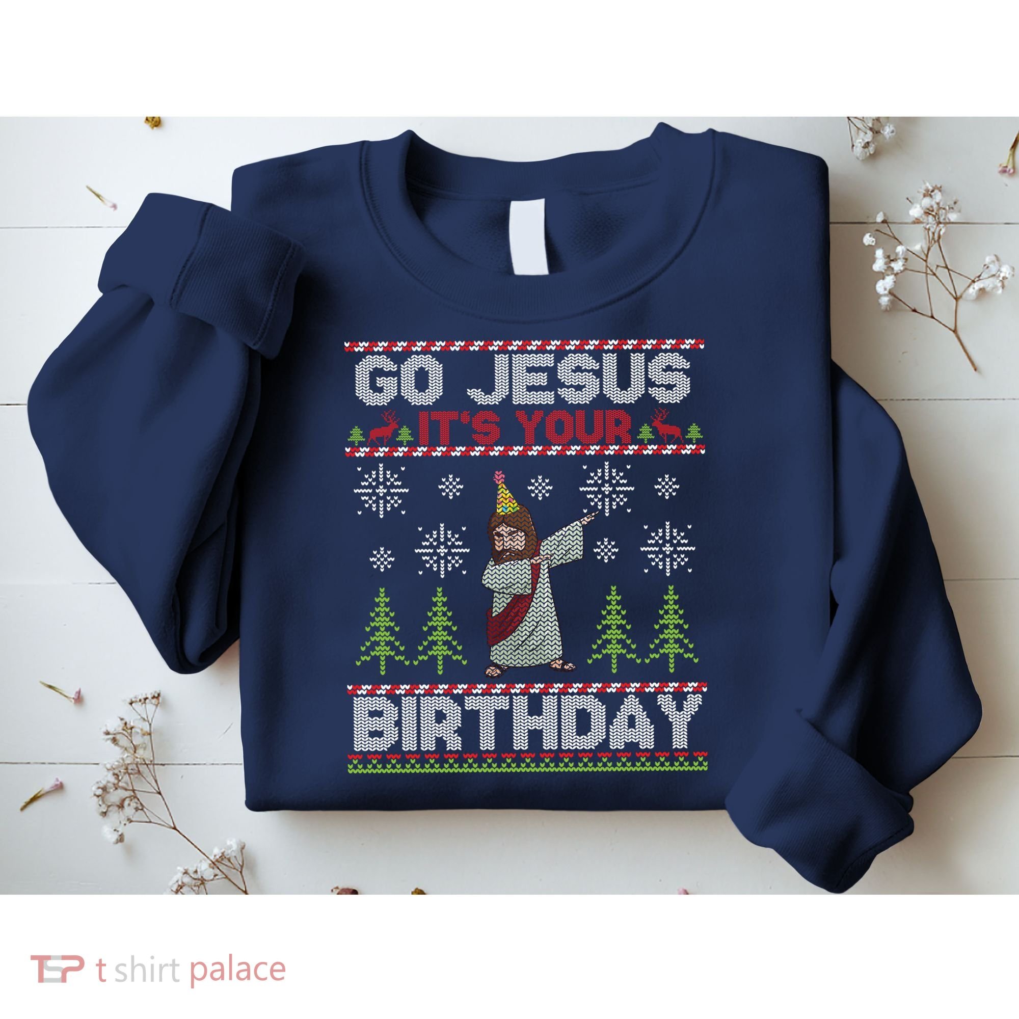 Dabbing Go Jesus It Is Your Birthday Merry Christmas Sweatshirt