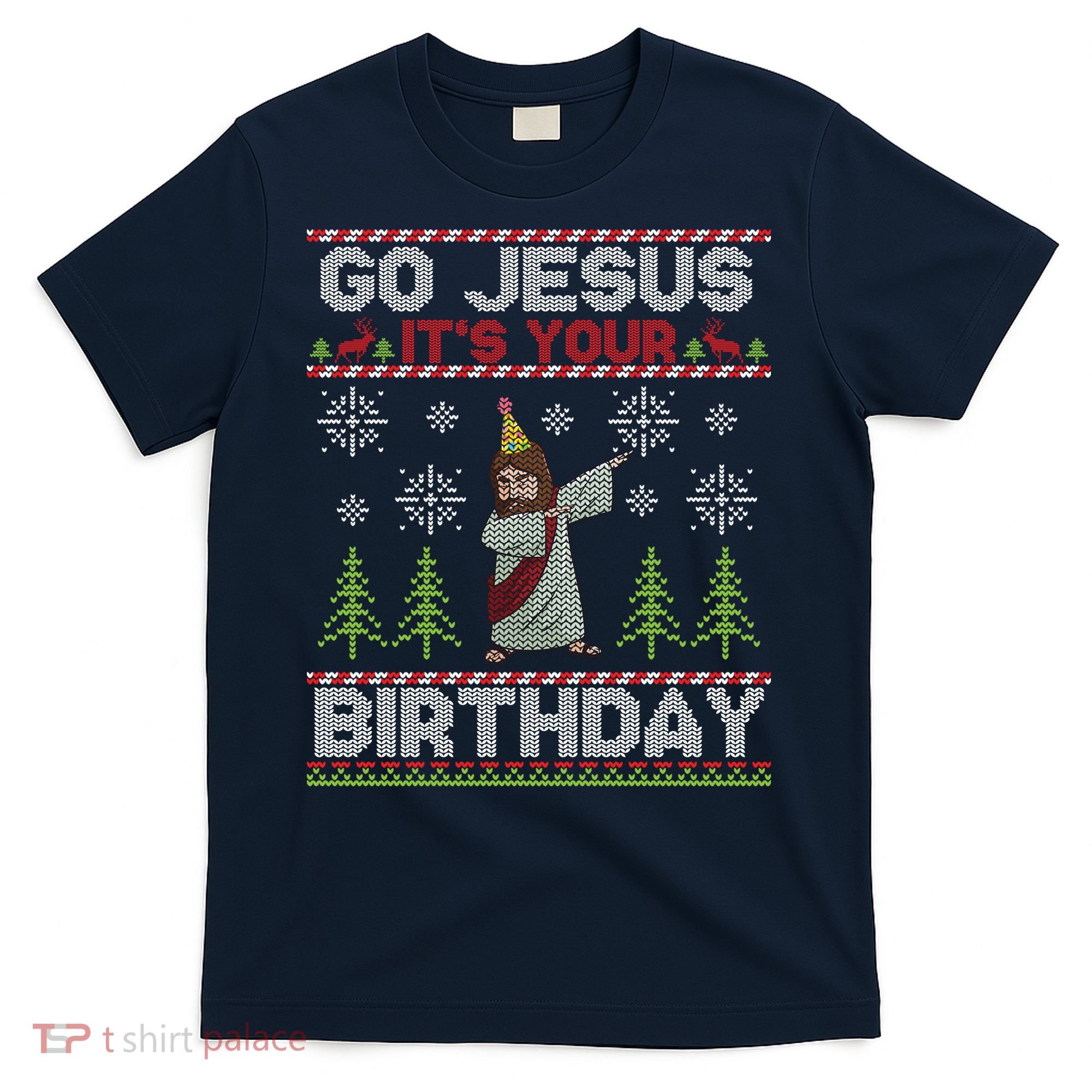 Dabbing Go Jesus It Is Your Birthday Merry Christmas T-Shirt