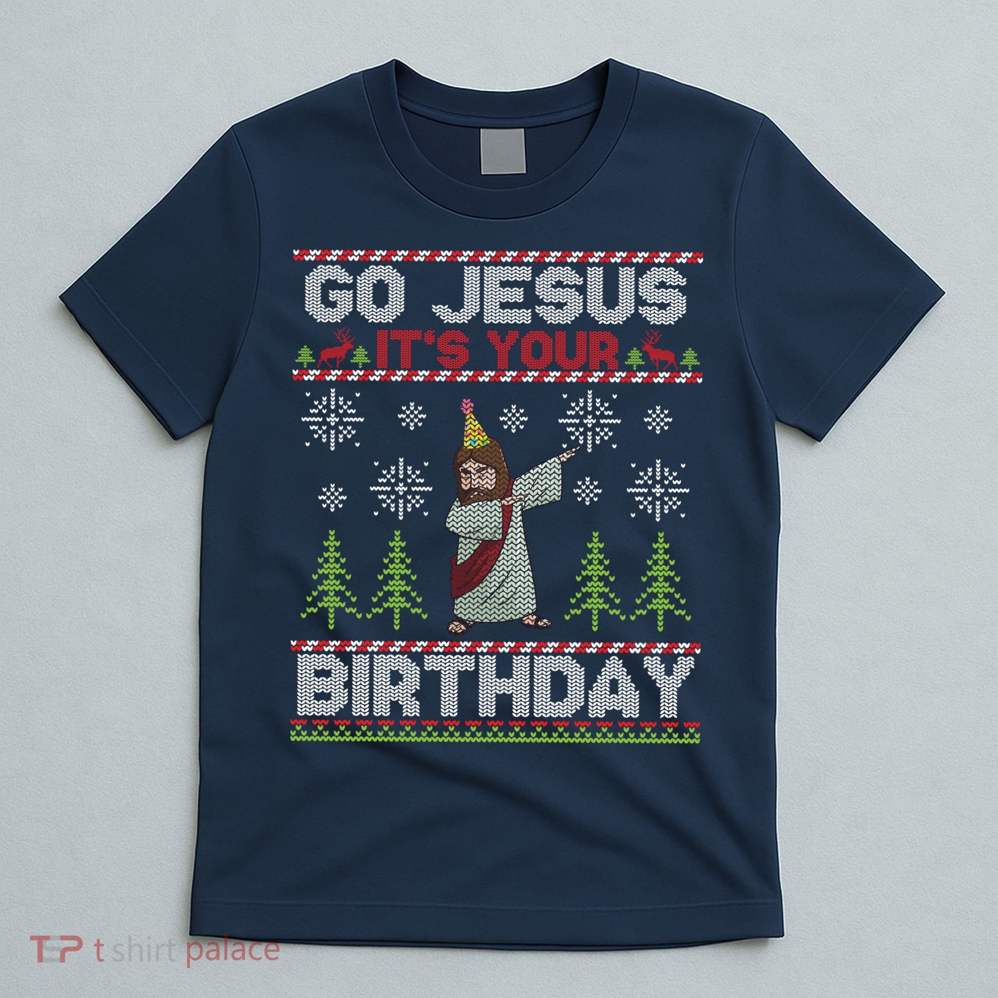 Dabbing Go Jesus It Is Your Birthday Merry Christmas T-Shirt