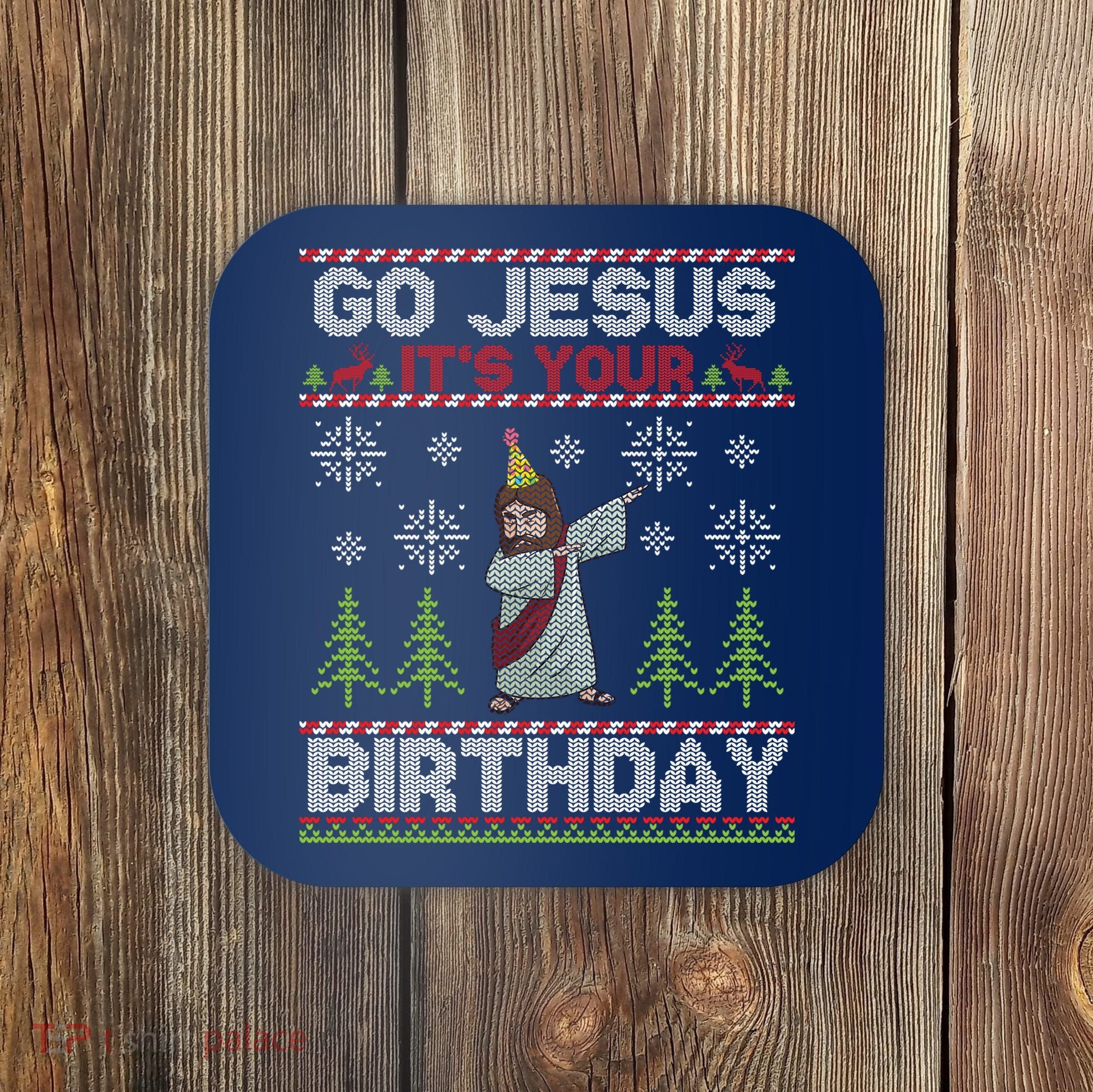 Dabbing Go Jesus It Is Your Birthday Merry Christmas Coaster