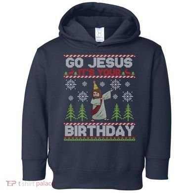 Dabbing Go Jesus It Is Your Birthday Merry Christmas Toddler Hoodie