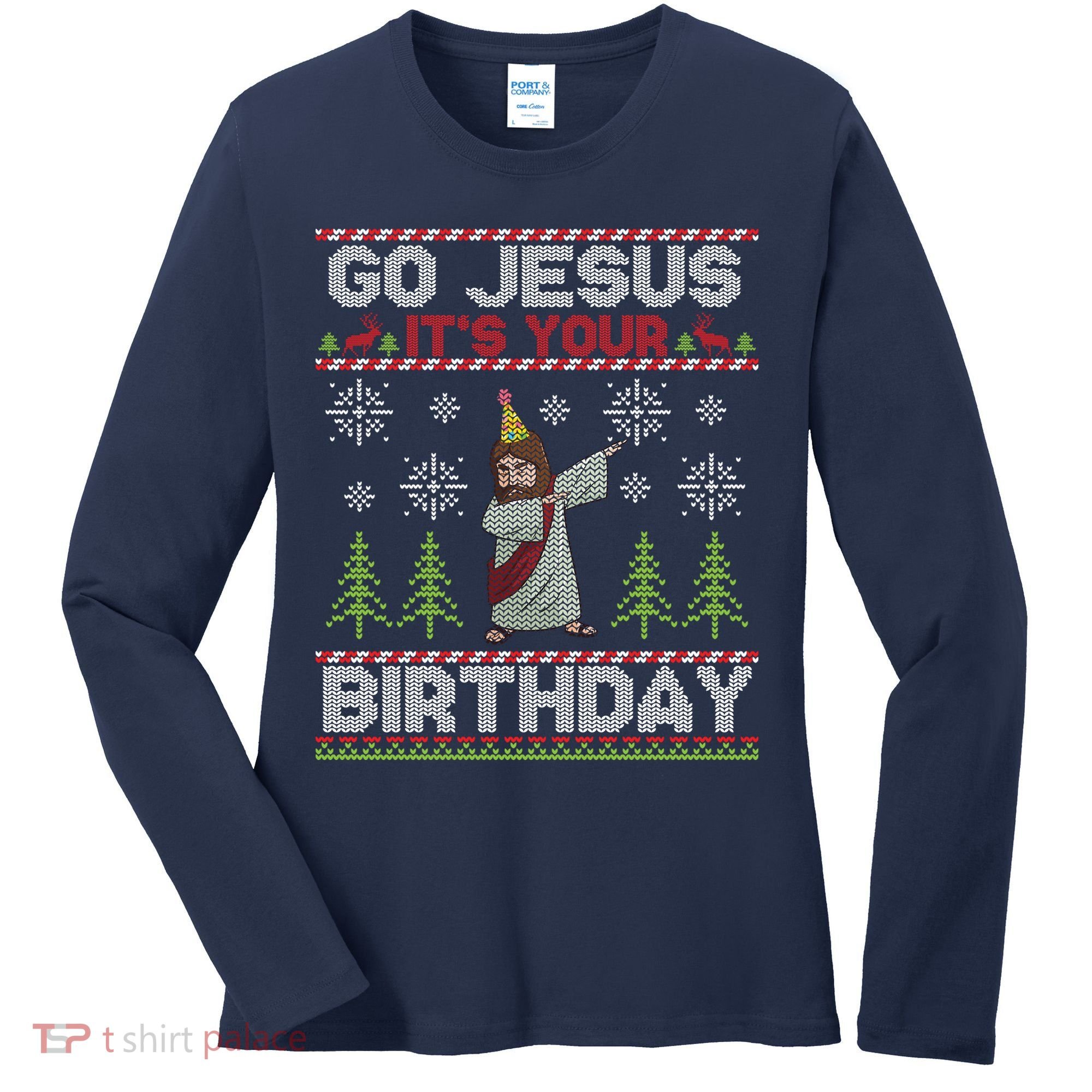 Dabbing Go Jesus It Is Your Birthday Merry Christmas Women's Long Sleeve Shirt