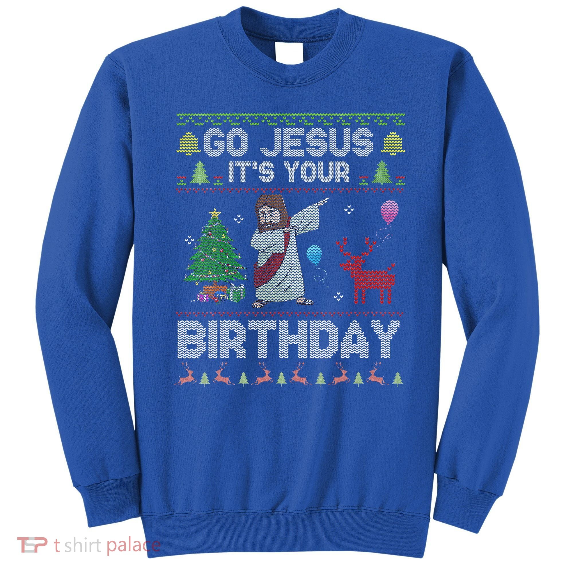 Dabbing Go Jesus Its Your Birthday Merry Christmas Day Sweatshirt