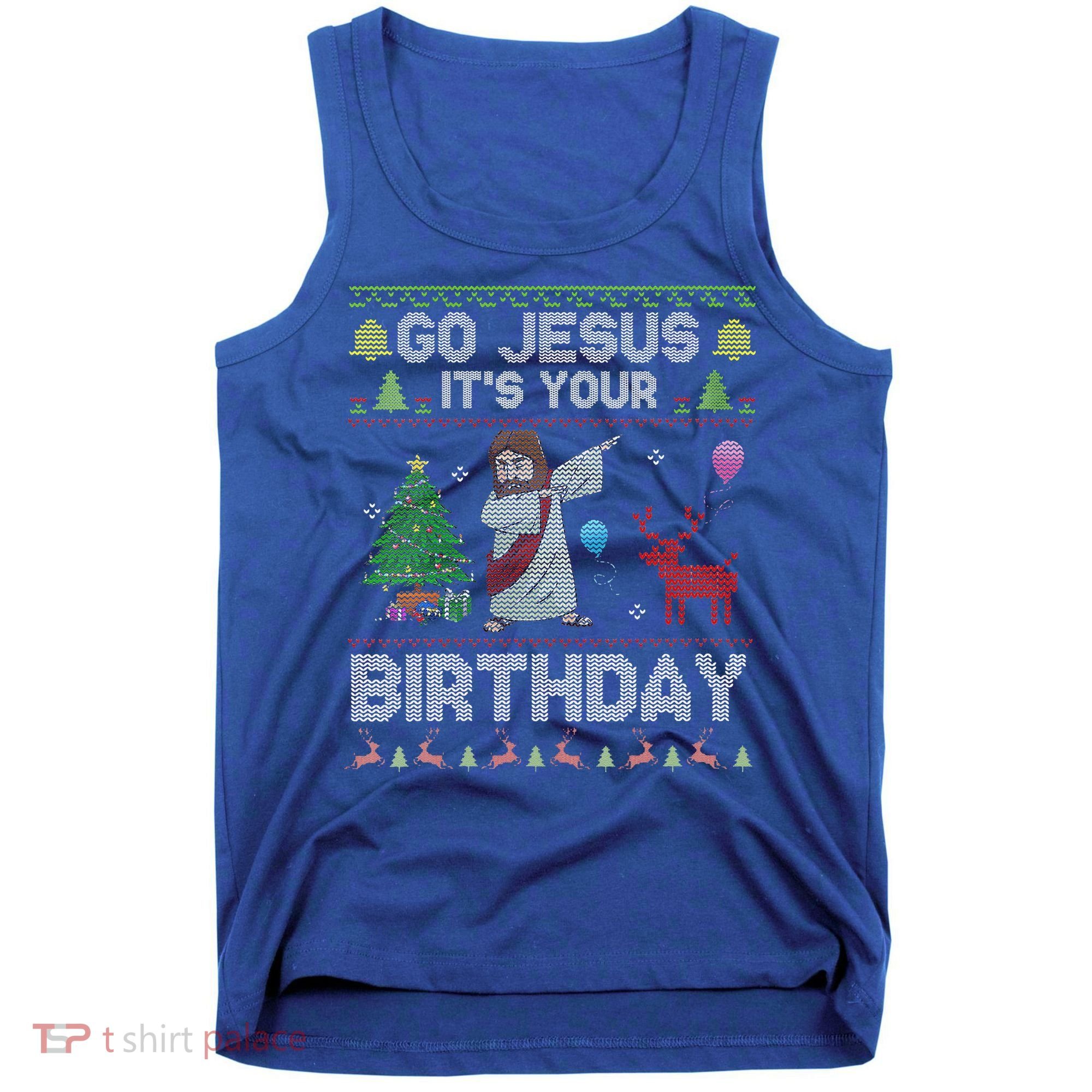 Dabbing Go Jesus Its Your Birthday Merry Christmas Day Tank Top